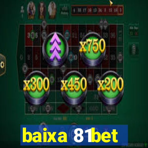 baixa 81bet